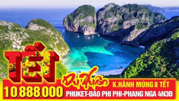 Tour Du lịch Tết Nguyên Đán PHUKET - ĐẢO PHI PHI - VỊNH PHANG NGA 4N3Đ