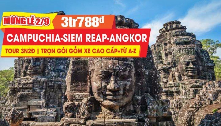 Tour lễ 2/9 Campuchia - Siem Reap - Cầu Rồng Cổ - Vip tour quần thể Angkor 3N2Đ