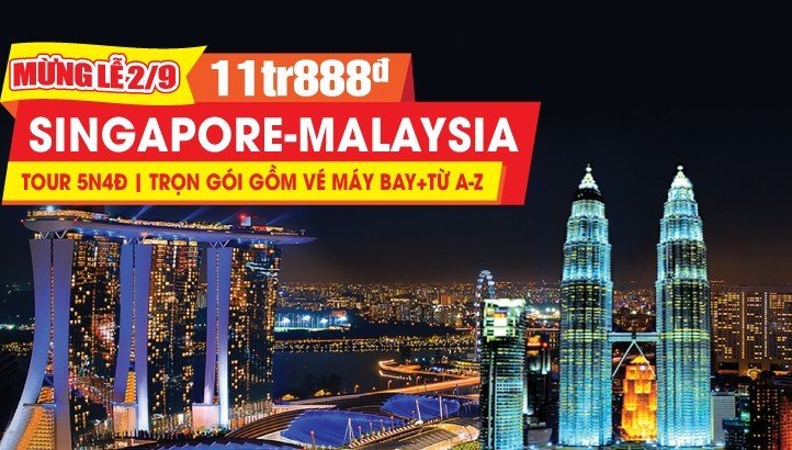 Tour du lịch Lễ 2/9 Liên Tuyến Singapore - Malaysia 5N4Đ