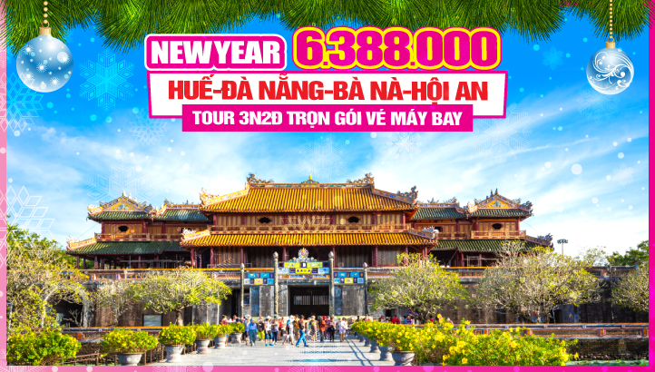 Tour Du lịch Tết dương lịch Huế | Đà Nẵng | Bà Nà Hills | Hội An 3N2Đ