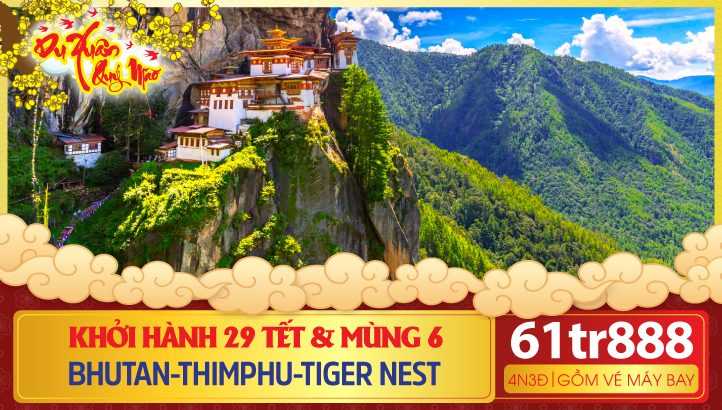 Tour Tết Nguyên Đán Bhutan - Quốc gia hạnh phúc trên thế giới | Thủ đô Thimphu - Paro - Kỳ quan Tiger Nest 4N3Đ