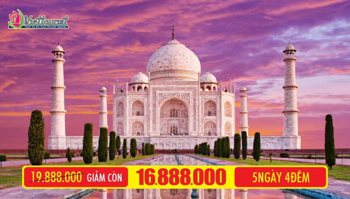 Tour du lịch lễ 2/9 ẤN ĐỘ - NEW DELHI - ĐỀN TAJ MAHAL KỲ QUAN THẾ GIỚI - THÀNH PHỐ HỒNG JAIPUR 5N4Đ