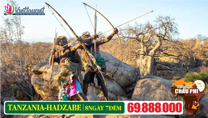 Du lịch TANZANIA 8N7Đ - Khám phá Châu Phi hoang dã | Nairobi - Arusha - Serengeti - Ngorongoro - Lake Eyasi village - Hadzabe tribe (Bộ tộc săn bắn - sống hoang dã ) - Mto Wa Mbu Village