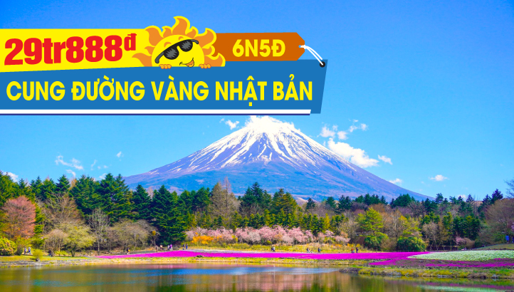 Tour du lịch hè NHẬT BẢN - CUNG ĐƯỜNG VÀNG 6N5Đ - OSAKA - KYOTO - KOBE - NARA - NAGOYA - NÚI PHÚ SĨ - THỦ ĐÔ TOKYO