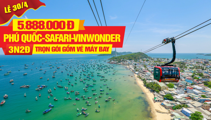 Tour du lịch lễ 30/4 Phú Quốc - Grand World - Safari - Vinwonder - Viptour NAM ĐẢO