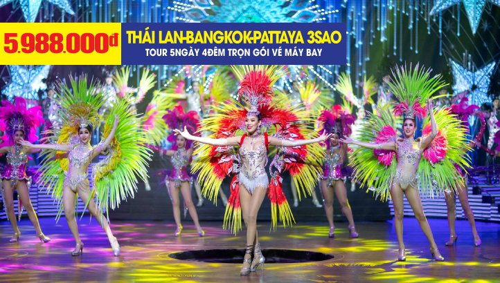 Du Lịch Thái Lan Bangkok - Pattaya 3sao 5N4Đ | Tặng Massage - Show Alcaza - BBQ Hải Sản