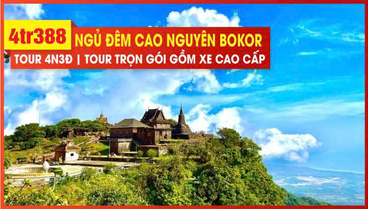 Tour Tết Dương Lịch - Campuchia - Phnompenh - Chùa Ngàn Phật - Biển Kép - Kampot – Ngủ đêm trên Cao Nguyên Bokor – Sihanouk Ville 4N3Đ