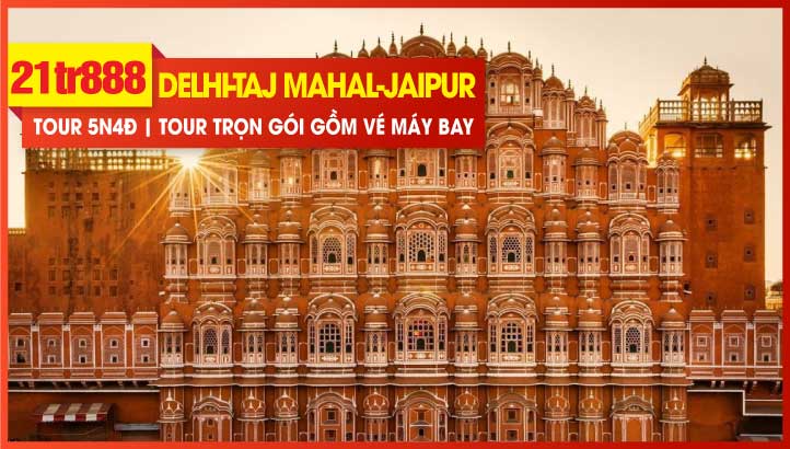 Tour du lịch Noel - New Year Ấn Độ - New Delhi - Đền Taj Mahal Kỳ Quan Thế Giới- Thành Phố Hồng Jaipur 5N4Đ