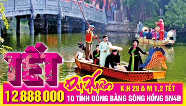 Tour Du Lịch Tết Nguyên Đán tham quan 10 tỉnh thành Đồng Bằng Sông Hồng