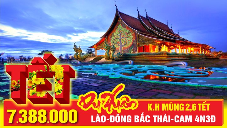 Tour Tết Nguyên Đán Lào - Thái Lan - Campuchia - Việt Nam 4 ngày 3 đêm | Hành trình xuyên Á 04 Quốc Gia