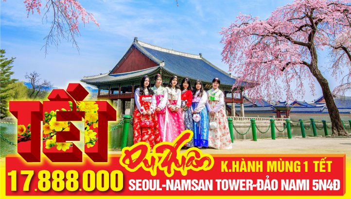 Tour Hàn Quốc Tết Nguyên Đán Ngắm Tuyết Rơi Seoul - Namsan Tower - Đảo Nami 5N4Đ