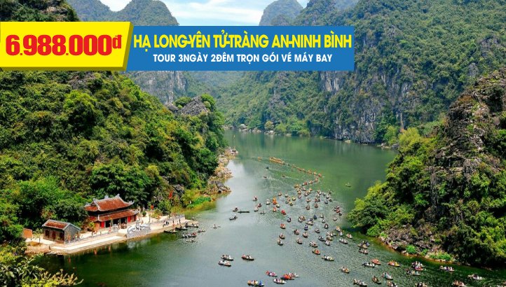 Tour du lịch Hạ Long - Yên Tử - Bái Đính - Tràng An - Ninh Bình 3N2Đ