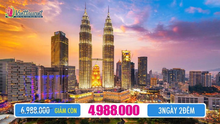 Tour du lịch Malaysia 3N2Đ - Khám phá trải nghiệm Thủ đô Kuala lumpur - Tour linh hoạt, tự do mua sắm giá rẻ