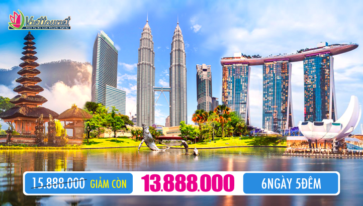 Du lịch 03 Quốc Gia SINGAPORE - MALAYSIA - INDONESIA 6 Ngày 5 Đêm