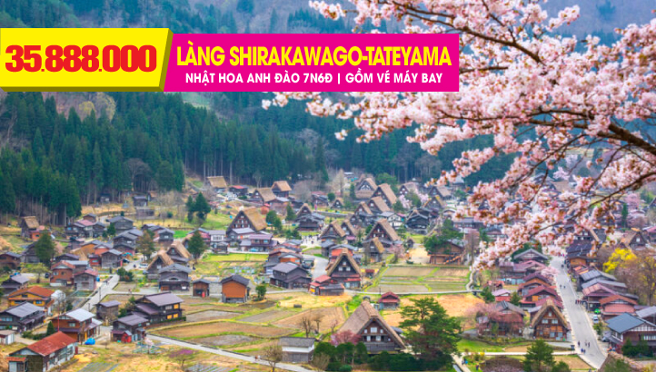 Du lịch Nhật Bản MÙA HOA ANH ĐÀO Làng cổ SHIRAKAWAGO - Bức tường Tuyết TATEYAMA 6N5Đ  | OSAKA - KYOTO - NAGOYA - GIFU - TAKAYAMA - SHIRAKAWAGO - KANAZAWA - AZUMINO - NÚI PHÚ SỸ - TOKYO