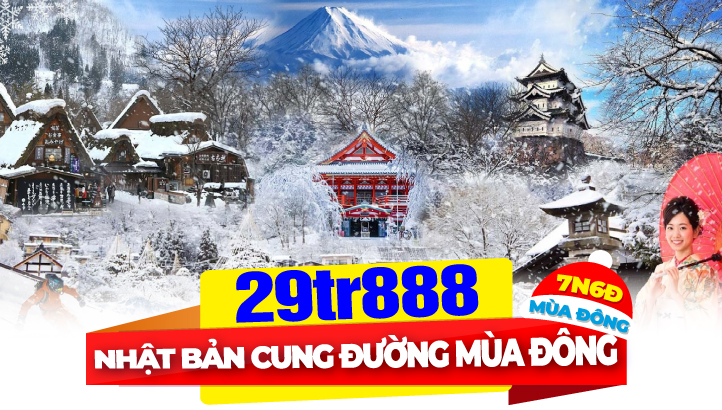 Tour du lịch Nhật Bản mùa đông 7N6Đ - Làng tuyết cổ tích SHIRAKAWAGO - TAKAYAMA - TOKYO - NÚI PHÚ SỸ - NAGOYA - KYOTO - OSAKA - NARA - KOBE