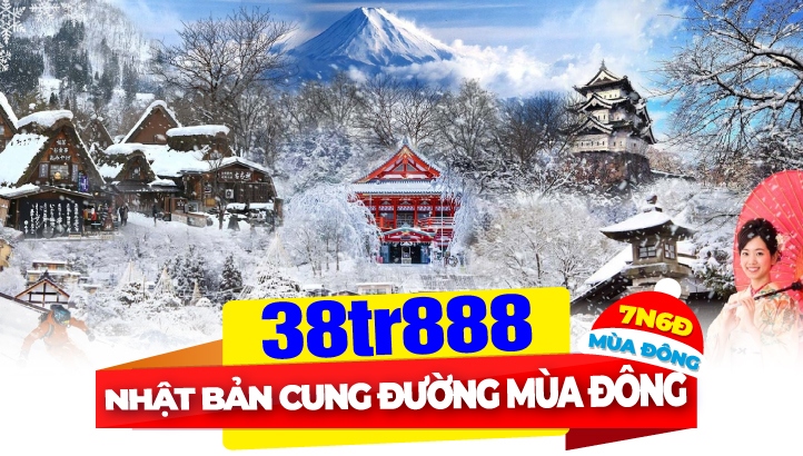 Tour du lịch Nhật Bản mùa đông - CUNG ĐƯỜNG VÀNG LÀNG CỔ TÍCH SHIRAKAWA GO 7N6Đ | SHIRAKAWA GO - TAKAYAMA - TOKYO - NÚI PHÚ SỸ - GIFU - KYOTO - OSAKA - NARA - KOBE