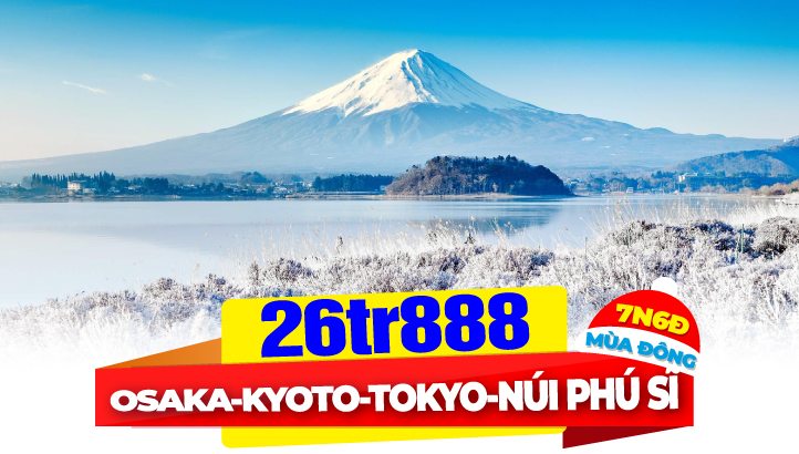 Du lịch Nhật Bản mùa đông Cung Đường Vàng 5N4Đ | Osaka - Kyoto - Nagoya - Núi Phú Sỹ - thủ đô Tokyo - Naritasan