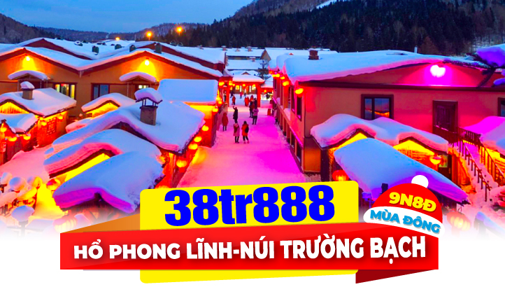 Tour du lịch Làng tuyết cổ tích mua đông đặc sắc 9ngày 8đêm | Cáp Nhĩ Tân - Hổ Phong Lĩnh - Núi Trường Bạch - Hồ Thiên Đường - Đảo Vũ Tùng - Núi tuyết Cát Lâm