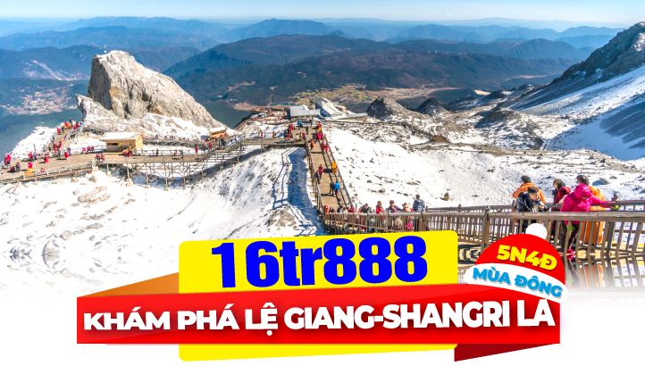 Tour du lịch Mùa Đông Trung Quốc | LỆ GIANG - SHANGRILA 5N4Đ charter bay thẳng