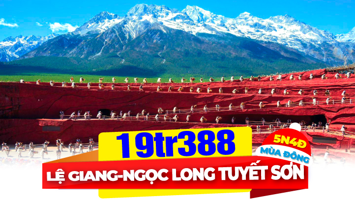 Tour du lịch Mùa Đông |Lệ Giang - Côn Minh - Shangrila - Ngọc Long Tuyết Sơn | Tour Trung Quốc thắng cảnh Vân Nam 5N4Đ