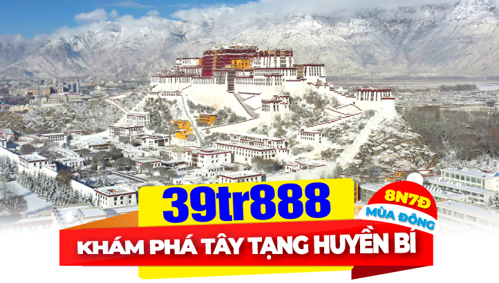 Tour du lịch Mùa Đông - Tây Tạng huyền bí | Lhasa - Cung điện Potala - Hồ Namtso - Hồ Yamdrok - Băng Xuyên - Nhật Ca Tắc (XIGAZÊ)