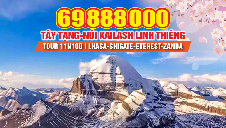 Du lịch Tây Tạng - Núi Kailash linh thiêng nhất thế giới & Đỉnh Everest - Hành trình Lhasa - Shigatse - Tingri  - Everest - Saga - Zhanda - Darchen - Kailash - Manasarova Lake 11 ngày