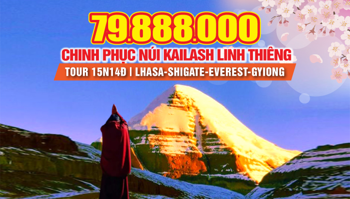Du lịch Tây Tạng - Núi Kailash linh thiêng nhất thế giới - Lhasa - Shigatse - Everest - Saga - Darcheng - Zanda - Gyirong - Tingri - Chuyến đi trải nghiệm cực thứ ba của trái đất 15 ngày .