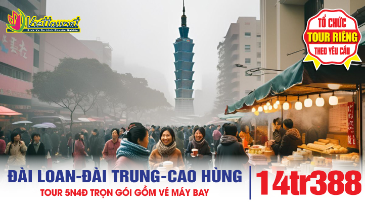 Tour du lịch Mùa Đông ĐÀI LOAN 5N4Đ| Đài Bắc - Đài Trung - Cao Hùng