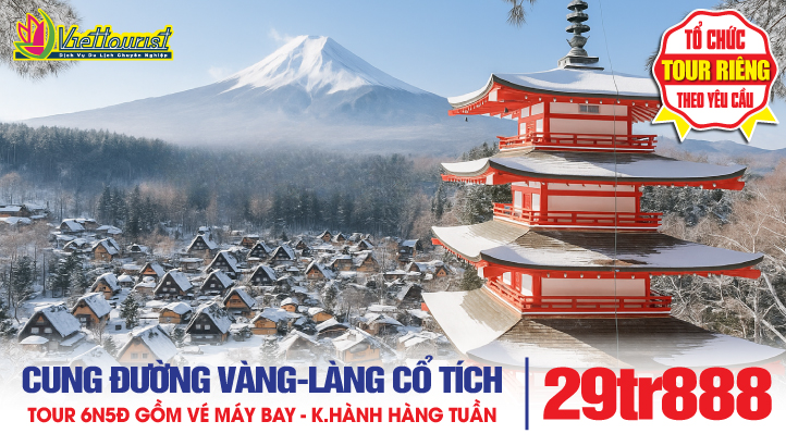 Du lịch Nhật Bản mùa đông 6N5Đ Cung Đường Vàng Rồng Bay | Kansai - Osaka - Kyoto - Gifu - Takayama - Làng cổ tích SHIRAKAWAGO - Toyama - Núi Phú Sỹ - thủ đô Tokyo - Haneda