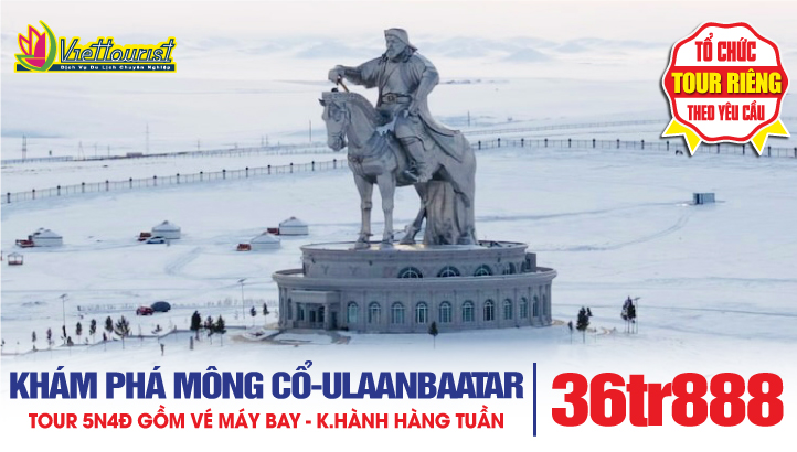 Tour Mông Cổ Mùa Đông 5N4Đ | Thủ đô Ulaanbaatar – Công viên Terelj - Tượng đài Thành Cát Tư Hãn
