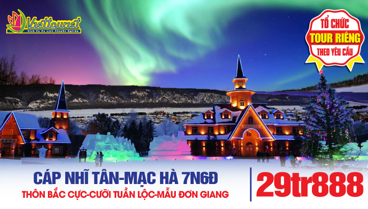 Tour du lịch CÁP NHĨ TÂN - MẠC HÀ  - THÔN BẮC CỰC - CƯỠI TUẦN LỘC - MẪU ĐƠN GIANG - LÀNG TUYẾT CỔ TÍCH | Tour Đông Bắc Trung Quốc 7N6Đ