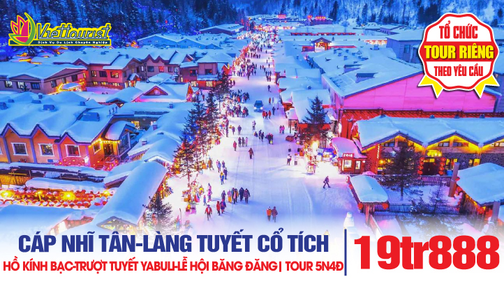 Tour du lịch Cáp Nhĩ Tân - Làng Tuyết Cổ Tích - Hồ Kính Bạc - Câu Cá Sông Băng - Yabuli / Á Bố Lực - Lễ Hội Băng Đăng - Trải nghiệm tàu từ Bắc Kinh