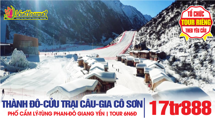 Tour Trung Quốc Mùa Đông Trượt Tuyết | Thành Đô - Cửu Trại Câu - Gia Cô Sơn 6N6Đ