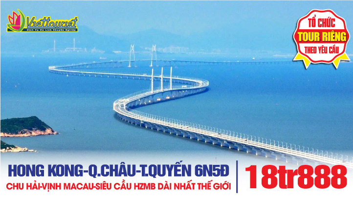 Tour du lịch Hong Kong - Quảng Châu - Thẩm Quyến - Chu Hải liên tuyến đặc sắc 6N5Đ