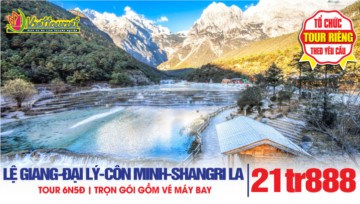 Tour du lịch Lệ Giang - Đại Lý - Côn Minh - Shangrila | Tour Trung Quốc thắng cảnh Vân Nam 6N5Đ