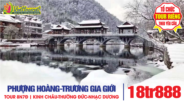 Tour du lịch Vũ Hán - Trương Gia Giới - Phượng Hoàng Cổ Trấn - Kinh Châu - Thường Đức - Nhạc Dương | Tour Trung Quốc 8N7Đ