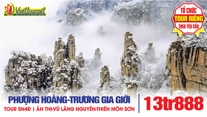 Tour du lịch Trương Gia Giới - Phượng Hoàng Cổ Trấn - Ân Thi - Charter bay thẳng 5N4Đ