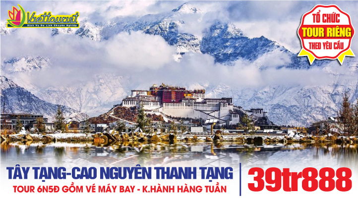 Tour du lịch Mùa Đông - Tây Tạng 6N5Đ trải nghiệm tàu đường sắt cao nguyên Thanh Tạng - Khám phá cuộc sống trên nóc nhà thế giới