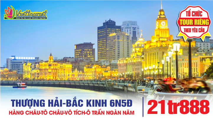 Tour du lịch liên tuyến Thượng Hải - Bắc Kinh 6N5Đ | Thượng Hải - Bắc Kinh - Hàng Châu - Ô Trấn