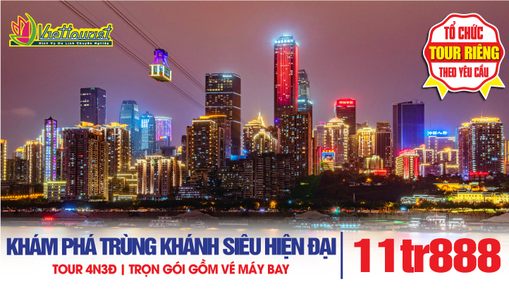 Tour du lịch Trùng khánh - Trung Quốc 4N3Đ | Khám phá Thành Phố xa hoa hiện đại bậc nhất Trung Quốc