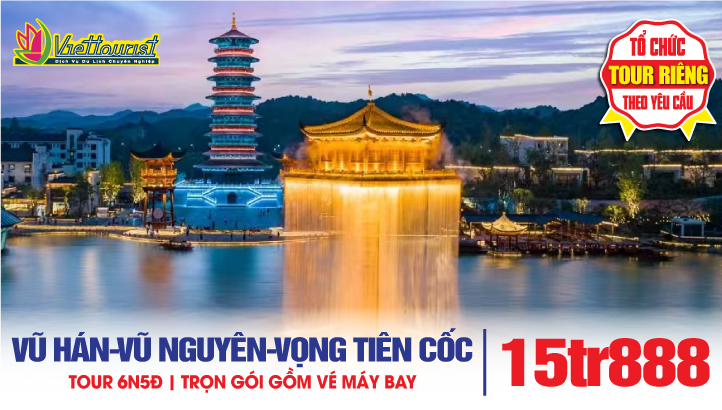 Tour du lịch Vũ Hán  - Vọng Tiên Cốc - Giang Tây - Vụ Nguyên - Thượng Nhiêu | Du lịch Trung Quốc 6N5Đ