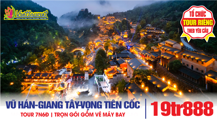 Tour du lịch VŨ HÁN - VỌNG TIÊN CỐC - GIANG TÂY - VỤ NGUYÊN - THƯỢNG NHIÊU - CẢNH ĐỨC TRẦN | Du lịch Trung Quốc 7N6Đ