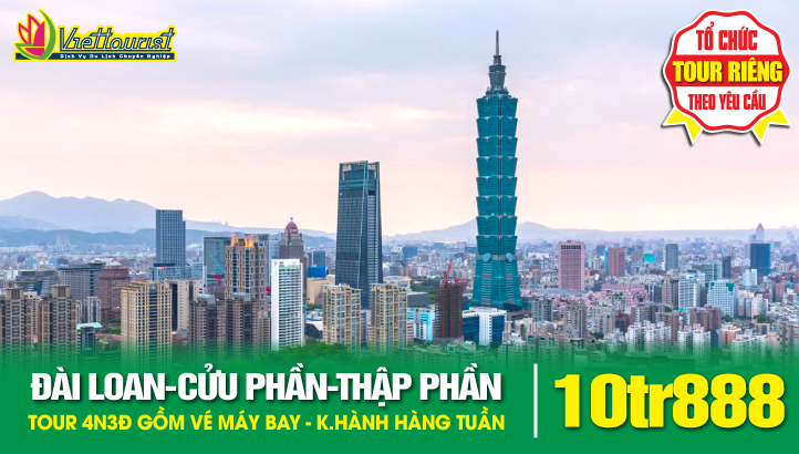 Du Lịch Hè Đài Loan - Đài Bắc - Dương Minh Sơn - Công viên Dã Liễu - Thập Phần - Cửu Phần 4N3Đ