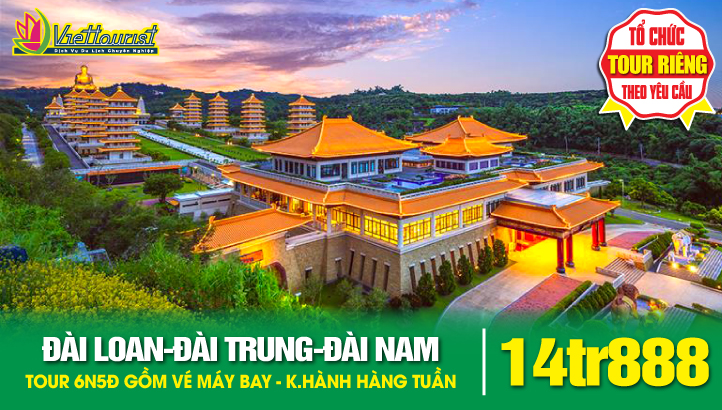 Tour du lịch Đài Loan Mùa Hè -  THÀNH PHỐ ĐÀI BẮC – NAM ĐẦU – ĐÀI TRUNG – GIA NGHĨA - CAO HÙNG - ĐÀI NAM 6N5Đ