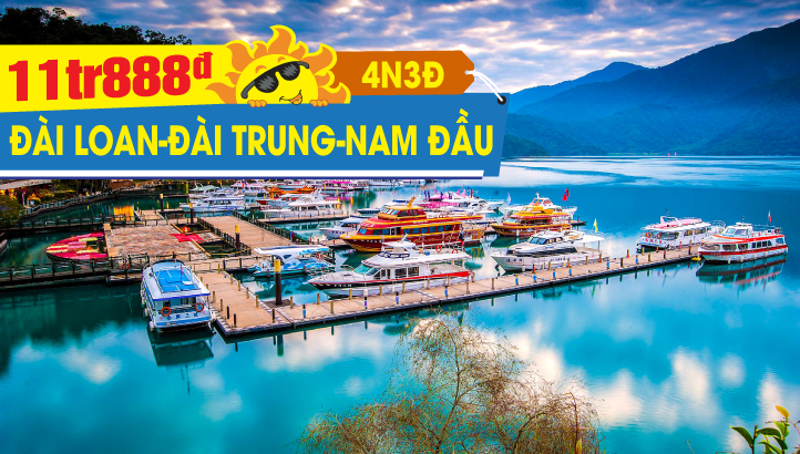 Du Lịch Đài Loan Mùa Hè - Đài Trung - Nam Đầu - Nhật Nguyệt Hồ | Đài Bắc - Công viên Dã Liễu - Thập Phần 4N3Đ