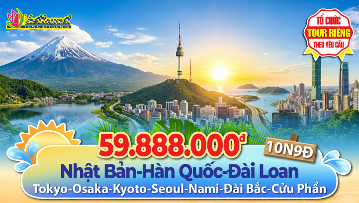 Tour du lịch  liên tuyến 4 Mùa đặc sắc NHẬT BẢN - HÀN QUỐC - ĐÀI LOAN 10N9Đ | Thủ đô Tokyo - Núi Phú Sĩ - Nagoya - Kyoto - Osaka - Thủ đô Seoul - Đảo Nami - Đài Bắc - Thập Phần - Cửu Phần - Dã Liễu