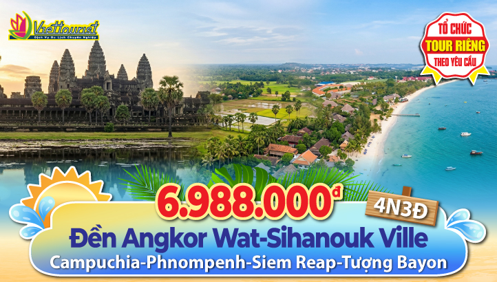 Tour du lịch hè Campuchia - Siem Reap - Angkor Wat - Thành phố biển Sihanouk Ville - Phnom Penh 4Ngày 3Đêm