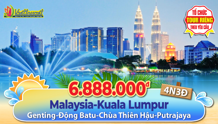 Du lịch Malaysia 4N3Đ - Thủ đô Kuala Lumpur - Tháp Đôi - Genting - Chùa Thiên Hậu - Động Batu - Thành phố Putrajaya - Trải nghiệm cuộc sống thủ đô Kualalumpur