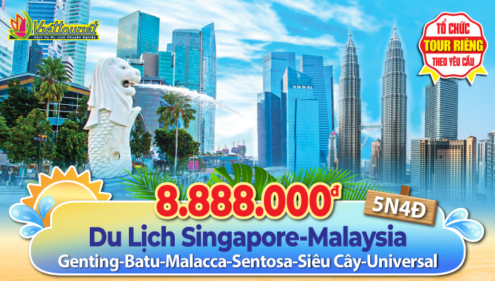 Tour Du lịch MALAYSIA - SINGAPORE 5N4Đ SIÊU TIẾT KIỆM | Johor Bahru - Singapore - Đảo Sentosa - Phố cổ Malacca - Động Batu - Thủ đô Kuala Lumpur - Cao nguyên Gentting - Làng Pháp Bukitt